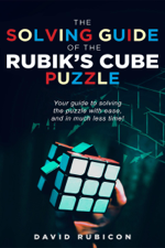 The Solving Guide of the Rubik’s Cube Puzzle - David Rubicon Cover Art