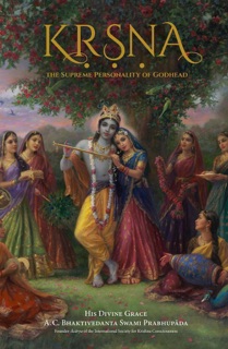 Krsna, the Supreme Personality of Godhead by His Divine Grace A. C. Bhaktivedanta Swami Prabhupāda