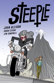 Steeple Volume 1 - John Allison, Sarah Stern & Jim Campbell