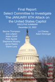 The January 6th Report, Final (EXECUTIVE SUMMARY) - The Select Committee to Investigate the JANUARY 6TH Attack