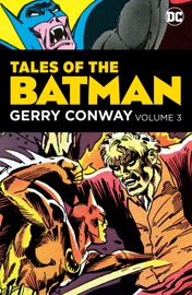 Tales of the Batman: Gerry Conway Vol. 3 - Gerry Conway, Paul Levitz, Paul Kupperberg, Gene Colan, Don Newton, Klaus Janson, José L. García López, Irv Novick, Curt Swan, Dan Jurgens & Bob Kane