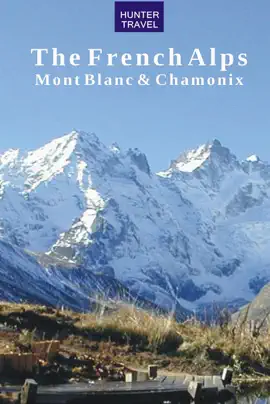 French Alps: Mont Blanc & Chamonix