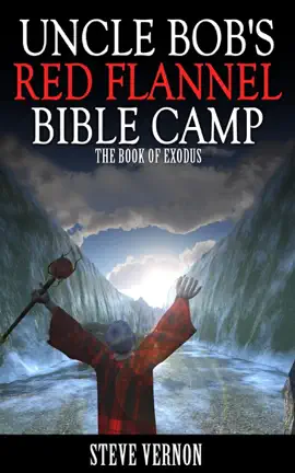 Read: Uncle Bob's Book Red Flannel Bible Camp - The Book of Exodus