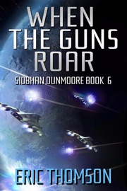When the Guns Roar - Eric Thomson