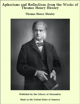 Read: Aphorisms and Reflections Book from the Works of Thomas Henry Huxley