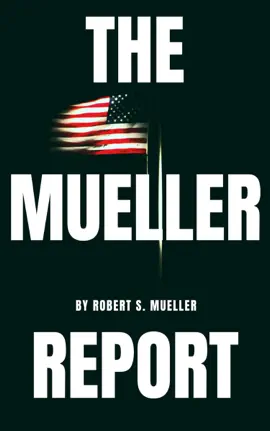 Read: The Mueller Report: The Special Counsel Robert S. Muller's final Book report on Collusion between Donald Trump and Russia