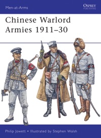 Chinese Warlord Armies 1911–30 - Philip Jowett