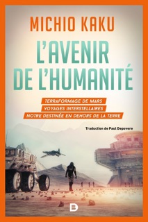 L'avenir de l'humanité by Michio Kaku & Paul Depovere