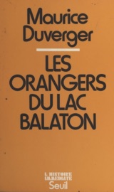 Les orangers du lac Balaton - Maurice Duverger