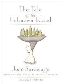 The Tale of the Unknown Island - José Saramago