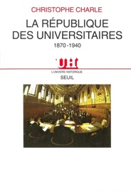 La République des universitaires (1870-1940) - Christophe Charle