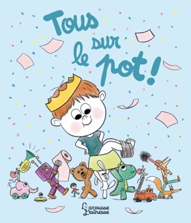 Tous sur le pot by Bénédicte Rivière & Tristan Mory