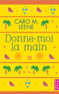 Donne-moi la main by Caro M Leene