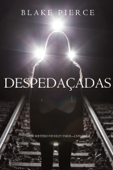 Despedaçadas (Um Mistério de Riley Paige—Livro 12) - Blake Pierce