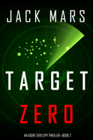 Jack Mars - Target Zero (An Agent Zero Spy Thriller—Book #2) artwork