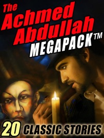 The Achmed Abdullah MEGAPACK ® - Achmed Abdullah