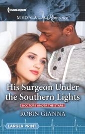 His Surgeon Under the Southern Lights - Robin Gianna