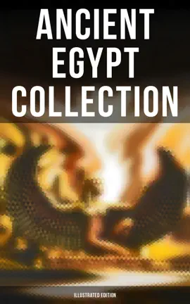 Read: Ancient Egypt Book Collection (Illustrated Edition)