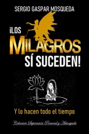 ¡Los Milagros SÍ Suceden! Y Lo Hacen Todo El Tiempo