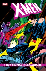 X-Men By Roy Thomas & Neal Adams Gallery Edition - Roy Thomas & Dennis O’Neil