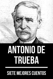 7 mejores cuentos de Antonio de Trueba - António de Trueba & August Nemo