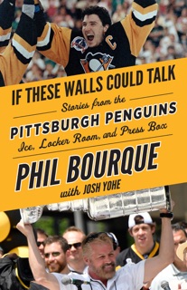 If These Walls Could Talk: Pittsburgh Penguins by Phil Bourque & Josh Yohe