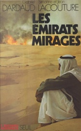 Les émirats mirages - Gabriel Dardaud, Jean Lacouture & Simonne Lacouture