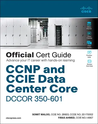 CCNP and CCIE Data Center Core DCCOR 350-601 Official Cert Guide by Firas Ahmed & Somit Maloo book