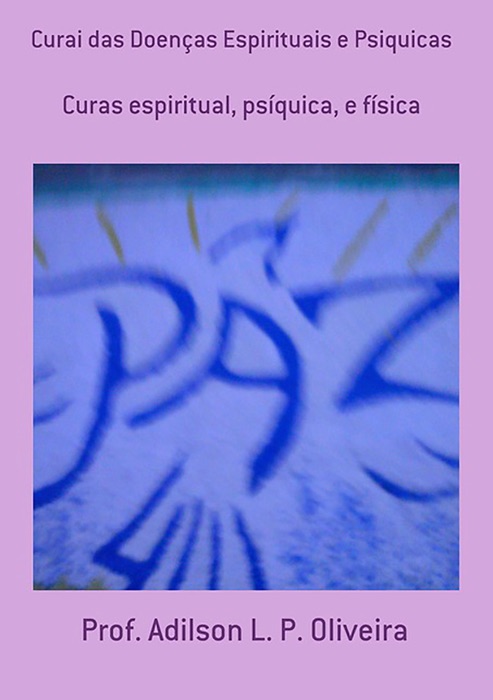 Curai Das Doenças Espirituais E Psiquicas