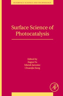 Surface Science of Photocatalysis by Jiaguo Yu, Mietek Jaroniec & Chuanjia Jiang
