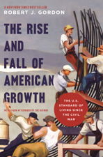 The Rise and Fall of American Growth - Robert J. Gordon Cover Art