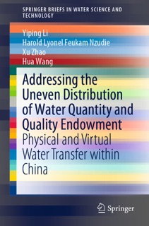 Addressing the Uneven Distribution of Water Quantity and Quality Endowment by Yiping Li, Harold Lyonel Feukam Nzudie, Xu Zhao & Hua Wang