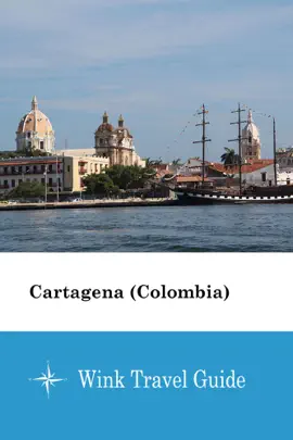 Cartagena (Colombia) - Wink Travel Guide
