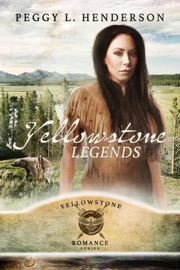 Yellowstone Legends - Peggy L Henderson