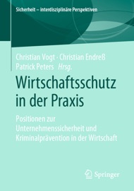 Wirtschaftsschutz in der Praxis - Christian Vogt, Christian Endres & Patrick Peters