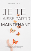 Je te laisse partir maintenant - Antonia L