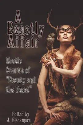 Read: A Beastly Affair: Erotic Stories of Beauty and Book the Beast