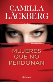 Mujeres que no perdonan (Edición mexicana) - Camilla Läckberg