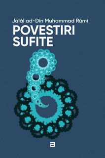 Povestiri sufite by Jalāl ad-Dīn Muhammad Rūmī