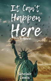 It Can't Happen Here - Sinclair Lewis