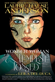Wonder Woman: Tempest Tossed - Laurie Halse Anderson & Leila Del Duca
