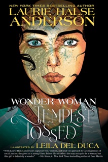 Wonder Woman: Tempest Tossed by Laurie Halse Anderson & Leila Del Duca