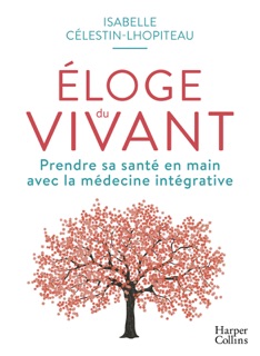 Éloge du vivant by Isabelle Célestin-Lhopiteau