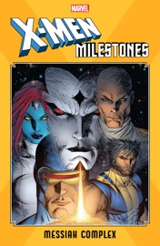 X-Men Milestones - Ed Brubaker, Peter David, Craig Kyle, Christopher Yost & Mike Carey