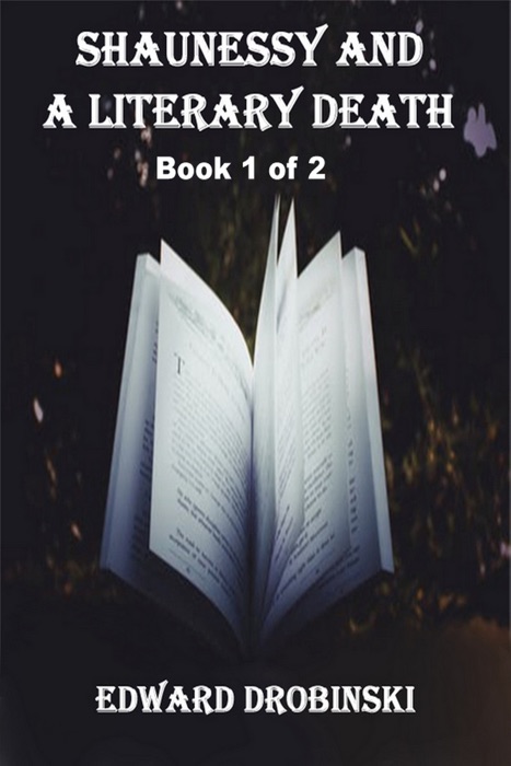 Shaunessy and a Literary Death; Book 1 of 2