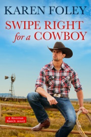 Swipe Right for a Cowboy - Karen Foley