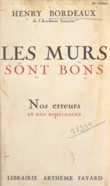 Les murs sont bons - Henry Bordeaux