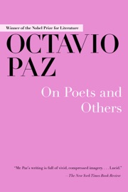 On Poets and Others - Michael Schmidt & Octavio Paz