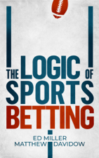 The Logic of Sports Betting - Ed Miller Cover Art