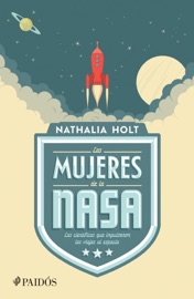 Las mujeres de la NASA - Nathalia Holt
